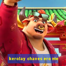 kerolay chaves ero me